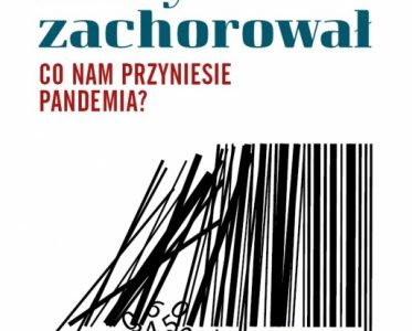 ?Świat, który zachorował? ? książka prof. Witolda M. Orłowskiego.