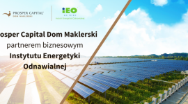 Prosper Capital Dom Maklerski partnerem Instytutu Energetyki Odnawialnej BIZNES, Finanse - Z roku na rok rynek energetyki odnawialnej w Polsce rozwija się coraz szybciej. O korzystnych warunkach jego ekspansji decyduje wiele czynników.
