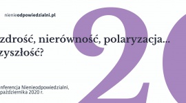 Zazdrość, nierówność, polaryzacja... przyszłość? ? ruszyła rejestracja na VIII BIZNES, Finanse - Ósma Konferencja Nienieodpowiedzialni odbędzie się w wyjątkowych okolicznościach, nie zmienia się jednak jej główny cel - uwrażliwianie biznesu i społeczeństwa na różne wymiary odpowiedzialności. W tym roku rozważania będą dotyczyły tematu zazdrości.